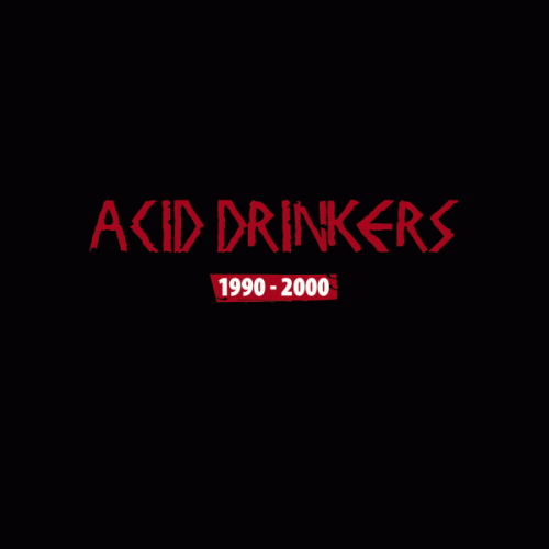 Acid Drinkers : Acid Empire Anthologie 1989-2008